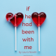 If He Had Been With Me by Laura Nowlin