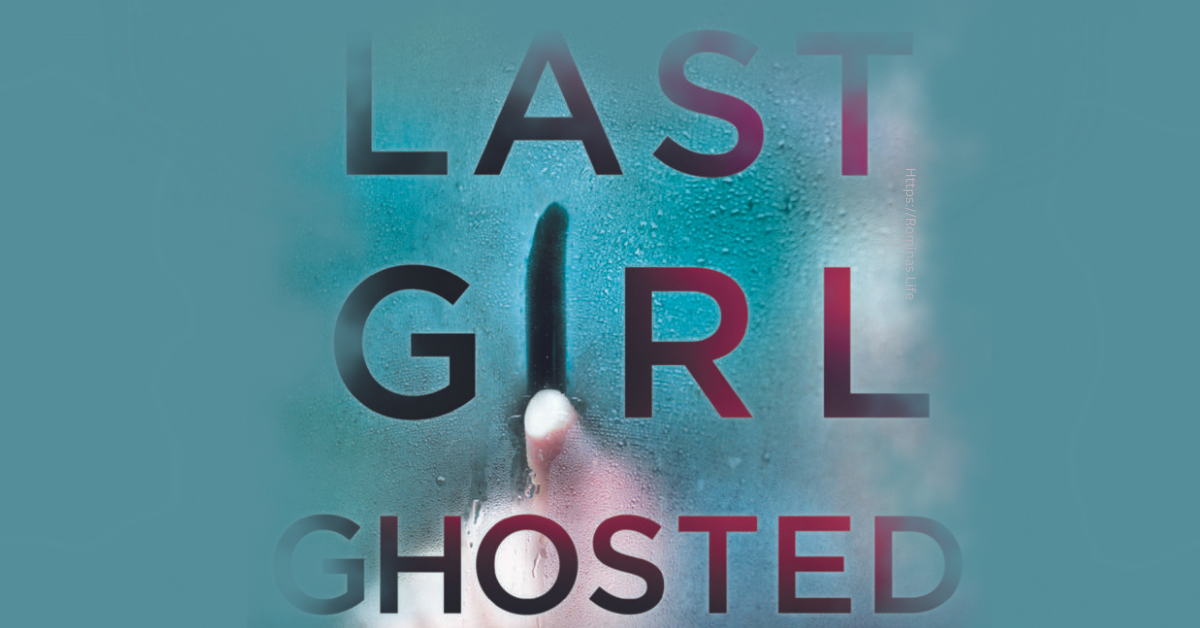 The Last Girl Ghosted by Lisa Unger